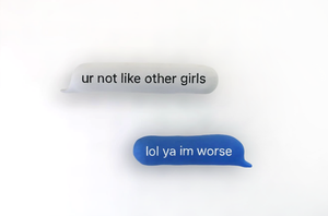 ur not like other girls lol ya im worse