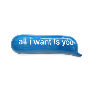 All i want is you